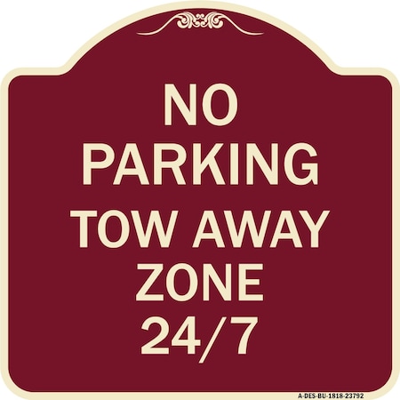 Signmission No Parking Tow Away Zone 247 Heavy-Gauge Aluminum Architectural Sign, 18" x 18", BU-1818-23792 A-DES-BU-1818-23792